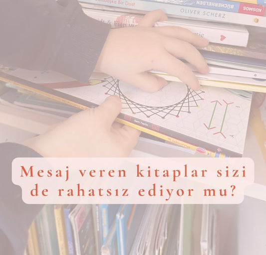 Mesaj veren kitaplar sizi de rahatsız ediyor mu?